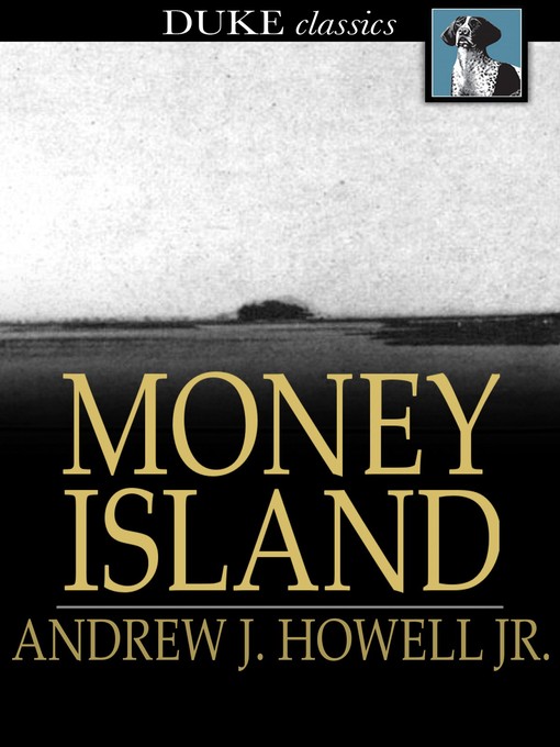 Title details for Money Island by Andrew J. Howell, Jr. - Available